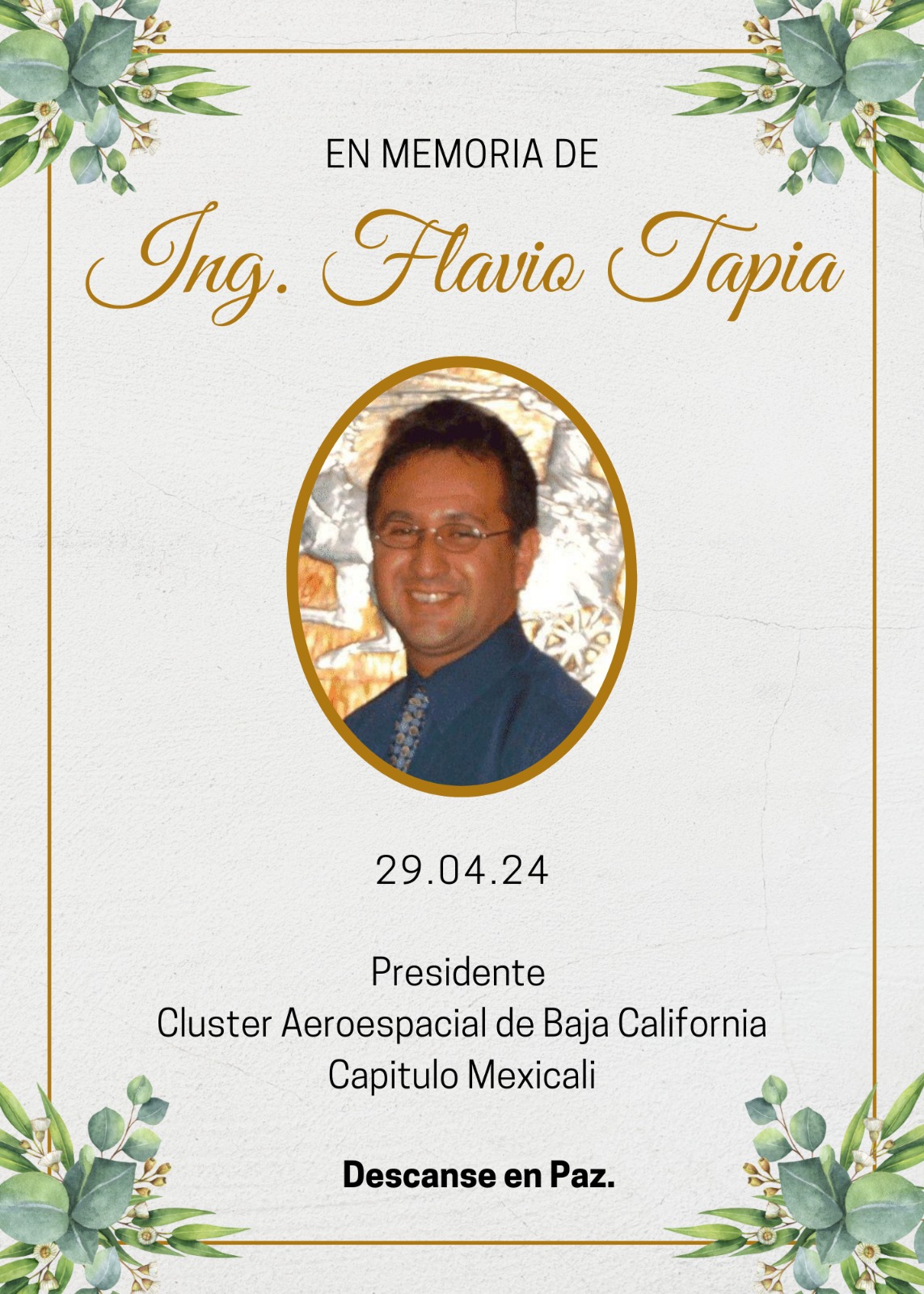 Con profundo dolor informamos el sensible fallecimiento de Flavio Tapia, Presidente del Cluster Aeroespacial de Baja California, Capitulo Mexicali.